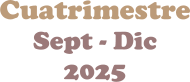 Cuatrimestre Sept - Dic 2025