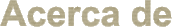 Acerca de
